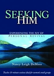 Seeking Him: Experiencing the Joy of Personal Revival