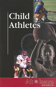 Child Athletes (At Issue)