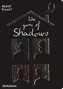 The Game of Shadows by Herv� Tullet
