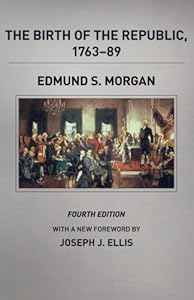 The Birth of the Republic, 1763-89, Fourth Edition