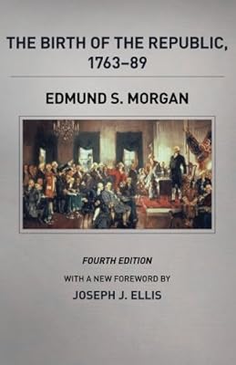 The Birth of the Republic, 1763-89, Fourth Edition