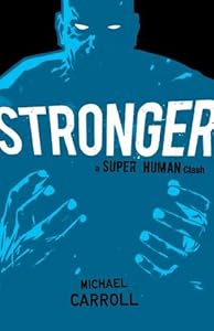 Stronger: A Super Human Clash