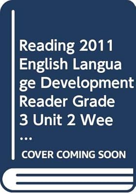 READING 2011 ENGLISH LANGUAGE DEVELOPMENT READER GRADE 3 UNIT 2 WEEK 4