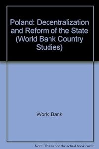 Poland: Decentralization and Reform of the State (World Bank Country Study)