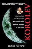 Korolev: How One Man Masterminded the Soviet Drive to Beat America to the Moon