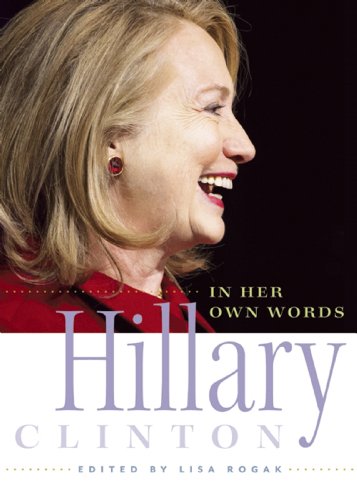 Hillary Clinton in Her Own Words by Lisa Rogak