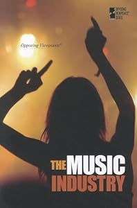 The Music Industry (Opposing Viewpoints)