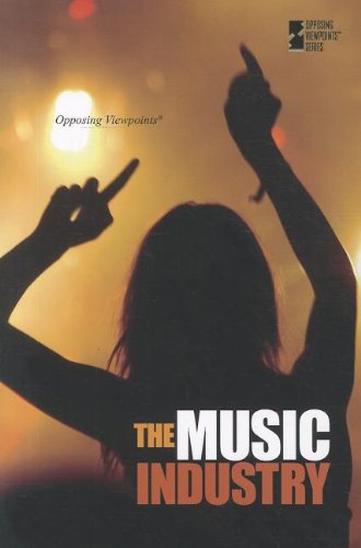The Music Industry (Opposing Viewpoints) by Noah Berlatsky