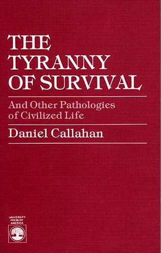 The Tyranny of Survival by Daniel Callahan