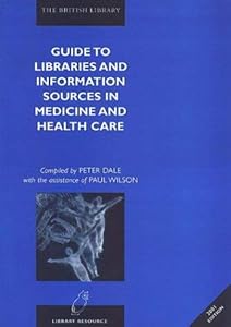 Guide to Libraries and Information Sources in Medicine and Health Care: 2001 (Library Resource)