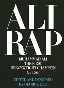 Ali Rap: Muhammad Ali the First Heavyweight Champion of Rap