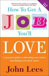 How to Get a Job You'll Love by John Lees