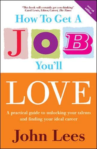 How to Get a Job You'll Love by John Lees