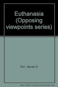 Opposing Viewpoints Series - Euthanasia (hardcover edition) by James D. Torr