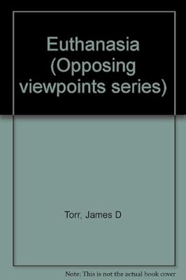 Opposing Viewpoints Series - Euthanasia (hardcover edition)