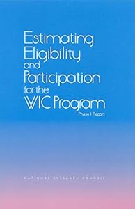 Estimating Eligibility and Participation for the WIC Program: Phase I Report
