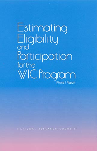 Estimating Eligibility and Participation for the WIC Program: Phase I Report by National Research Council