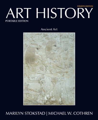 Art History Portable Book 1: Ancient Art (4th Edition) (Art History Portable Edition) by Marilyn Stokstad