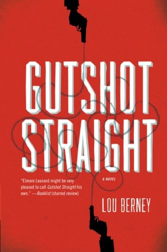 Gutshot Straight: A Novel by Lou Berney