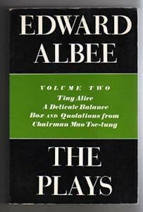 The Plays: Tiny Alice, a Delicate Balance, Box and Quotations from Chairman Mao Tse-Tung (Plays, Volume 2)