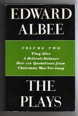 The Plays: Tiny Alice, a Delicate Balance, Box and Quotations from Chairman Mao Tse-Tung (Plays, Volume 2)