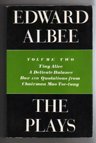 The Plays: Tiny Alice, a Delicate Balance, Box and Quotations from Chairman Mao Tse-Tung (Plays, Volume 2) by Edward Albee