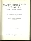 Masks, mimes and miracles; studies in the popular theatre