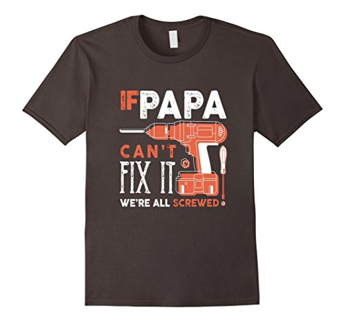 If PAPA Can't Fix It We're All Screwed Gift for Grandfather