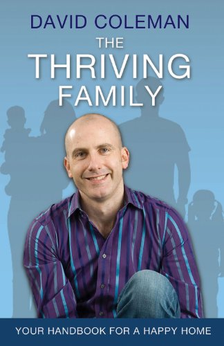 The Thriving Family: Six Core Values to Make Your Family Strong by David Coleman
