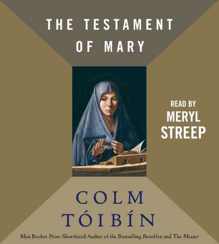The Testament of Mary by Colm Toibin