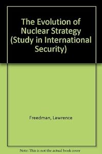 The Evolution of Nuclear Strategy (Study in International Security)