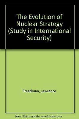 The Evolution of Nuclear Strategy (Study in International Security)