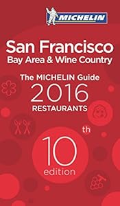 MICHELIN Guide San Francisco 2016: Bay Area &amp; Wine Country