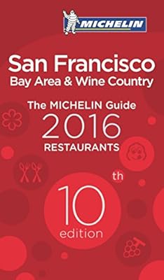 MICHELIN Guide San Francisco 2016: Bay Area &amp; Wine Country