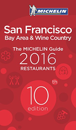 MICHELIN Guide San Francisco 2016: Bay Area &amp; Wine Country by Michelin
