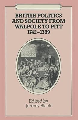 British Politics and Society from Walpole to Pitt 1742-1789