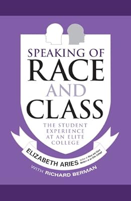 Speaking of Race and Class: The Student Experience at an Elite College