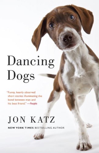 Dancing Dogs: Stories by Jon Katz