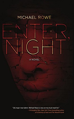 Enter, Night by Michael Rowe
