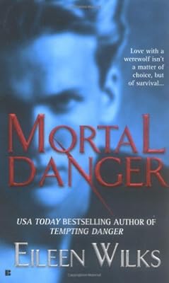 Mortal Danger (The World of the Lupi, Book 2)