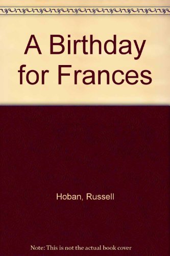 A Birthday for Frances by Russell Hoban