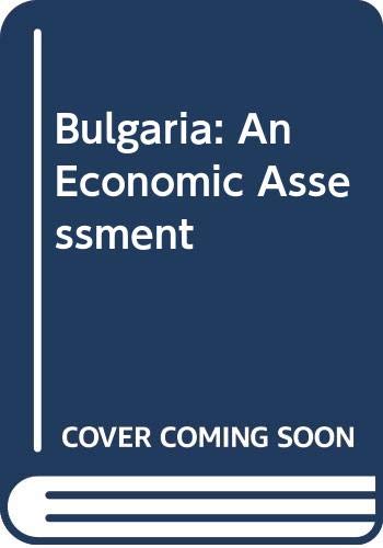 Bulgaria: An Economic Assessment by unknown author