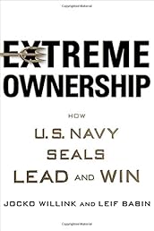 Extreme Ownership: How U.S. Navy SEALs Lead and Win
