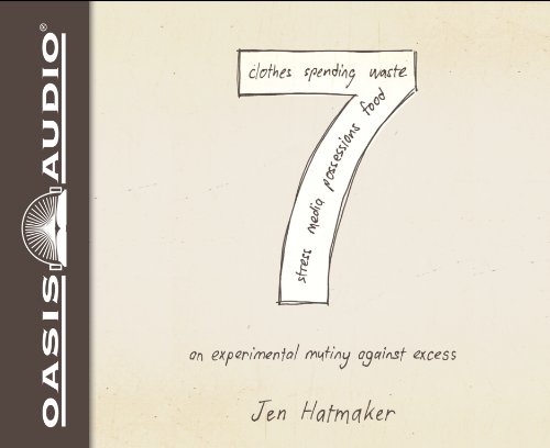 7: An Experimental Mutiny Against Excess by Jen Hatmaker