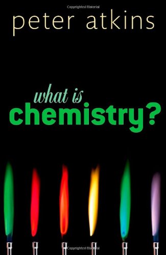 What is Chemistry? by Peter Atkins