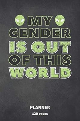 My Gender Is Out Of This World: Asexual Pride and LGBTQ Blank Monthly Planner. for Gay Pride, Lesbian Pride, Bisexual Pride, Transgender Pride, Bear Pride, Agender Pride or Pansexual Pride gift Idea.