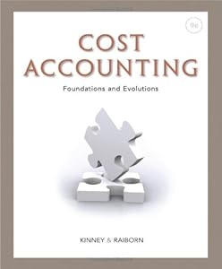 Cost Accounting: Foundations and Evolutions by Michael R. Kinney