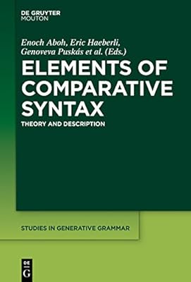 Elements of Comparative Syntax: Theory and Description (Studies in Generative Grammar [SGG] Book 127)