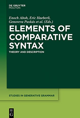 Elements of Comparative Syntax: Theory and Description (Studies in Generative Grammar [SGG] Book 127) by Enoch Aboh