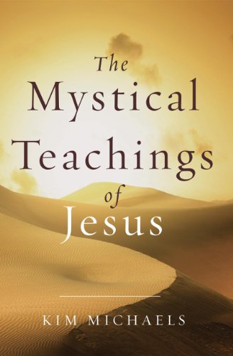 The Mystical Teachings of Jesus by Kim Michaels